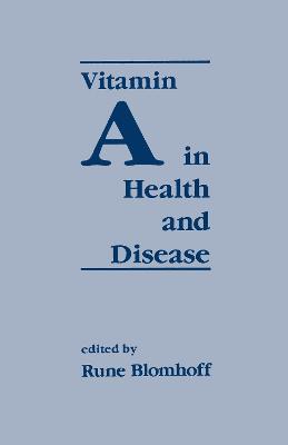 Vitamin A in Health and Disease - Blomhoff, Rune