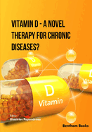 Vitamin D - A Novel Therapy for Chronic Diseases?