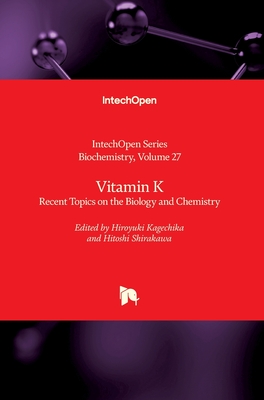 Vitamin K: Recent Topics on the Biology and Chemistry - Kagechika, Hiroyuki (Editor), and Shirakawa, Hitoshi (Editor)