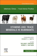 Vitamins and Trace Minerals in Ruminants, an Issue of Veterinary Clinics of North America: Food Animal Practice: Volume 39-3