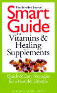 Vitamins & Healing Supplements: Quick & Easy Strategies for a Healthy Lifestyle