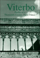 Viterbo: Profile of a Thirteenth-Century Papal Palace - Radke, Gary M