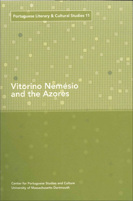 Vitorino Nemsio and the Azores: Volume 11 - Fagundes, Francisco Cota (Editor)