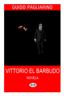 Vittorio El Barbudo: Novela