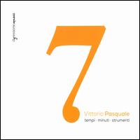 Vittorio Pasquale: 7 Tempi, Minuti, Strumenti - Antonino Maddonni (guitar); Giuseppe Carabellese (cello); Ievgeniia Iaresko (violin); Marco Misciagna (violin);...