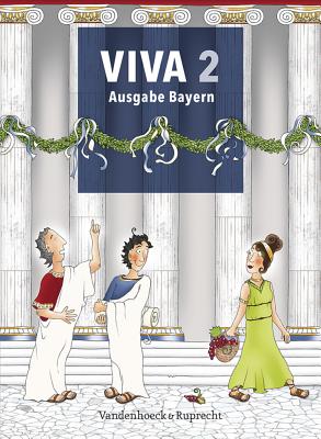 Viva 2 - Ausgabe Bayern: Lehrgang Fur Latein AB Klasse 6 - Bartoszek, Verena, and Schrottel, Wolfram, and Nagengast, Gregor