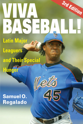 Viva Baseball!: Latin Major Leaguers and Their Special Hunger - Regalado, Samuel O