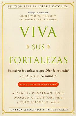 Viva Sus Fortalezas: Catholic Edition - Winseman, Albert L, D.Min., and Clifton, Donald O, PH.D., PH D, and Liesveld, Curt, M.DIV., M.A.