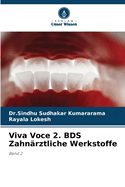 Viva Voce 2. BDS Zahn?rztliche Werkstoffe