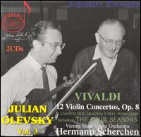 Vivaldi: 12 Violin Concertos, Op. 8 - Julian Olevsky (violin); Vienna State Opera Orchestra; Hermann Scherchen (conductor)