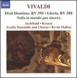 Vivaldi: Dixit Dominus, RV 595; Gloria, RV 588; Nulla in mundo pax sincera