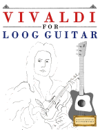 Vivaldi for Loog Guitar: 10 Easy Themes for Loog Guitar Beginner Book