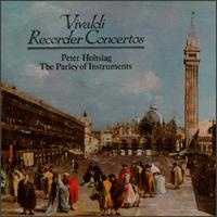 Vivaldi: Recorder Concertos - Amanda MacNamara (viol); Judith Tarling (viola); Mark Caudle (cello); Parley of Instruments; Pauline Nobes (violin); Peter Holman (organ); Peter Holtslag (recorder); Peter Holtslag (recorder); Theresa Caudle (violin)