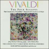 Vivaldi: The Four Seasons; Flute Concerto in D "Il Gardellino"; Harpsichord Concerto in A major - Connecticut Early Music Festival Ensemble; Igor Kipnis (harpsichord); John Solum (flute); Jorg-Michael Schwarz (violin)