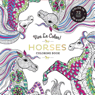 Vive Le Color! Horses (Adult Coloring Book): Color In; De-stress (72 Tear-out Pages)