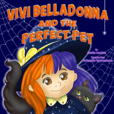 Vivi Belladonna and the Perfect Pet: The Vivi Belladonna Series - London, Jackie