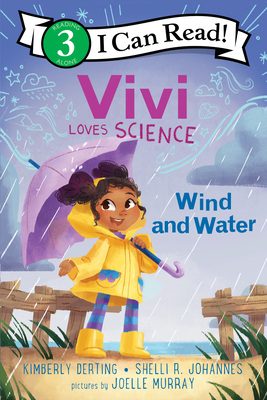 Vivi Loves Science: Wind and Water - Derting, Kimberly, and Johannes, Shelli R