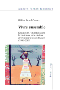 Vivre Ensemble: thique de l'Imitation Dans La Littrature Et Le Cinma de l'Immigration En France (1986-2005)