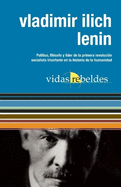 Vladimir Ilich Lenin: Vidas Rebeldes