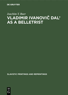 Vladimir Ivanovi  Dal' as a Belletrist