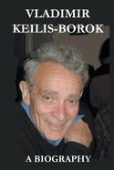 Vladimir Keilis-Borok: A Biography