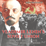 Vladimir Lenin's Soviet Union - Biography for Kids 9-12 Children's Biography Books