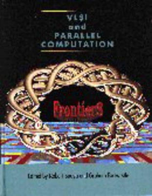 VLSI and Parallel Computation - Suaya, Robert, and Birtwhistle, Graham (Editor)