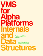 VMS for Alpha Platforms Internals and Data Structures: Internals and Data Structures - Goldenberg, Ruth E, and Saravanan, Saro