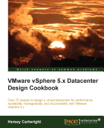 Vmware Vsphere 5.X Datacenter Design Cookbook