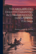 Vocabolario Del Dialetto Tarantino in Corrispondenza Della Lingua Italiana