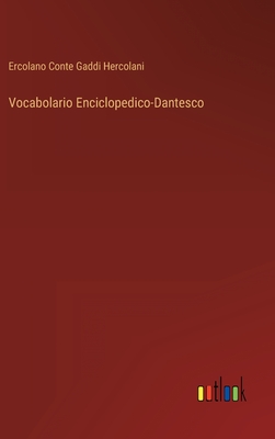 Vocabolario Enciclopedico-Dantesco - Hercolani, Ercolano Conte Gaddi