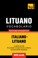 Vocabolario Italiano-Lituano Per Studio Autodidattico - 9000 Parole