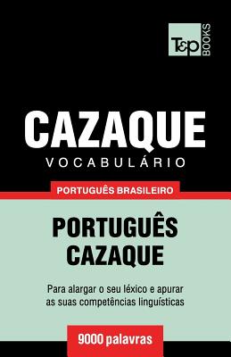 Vocabulrio Portugus Brasileiro-Cazaque - 9000 palavras - Taranov, Andrey