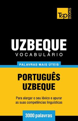 Vocabulrio Portugus-Uzbeque - 3000 palavras mais teis - Taranov, Andrey