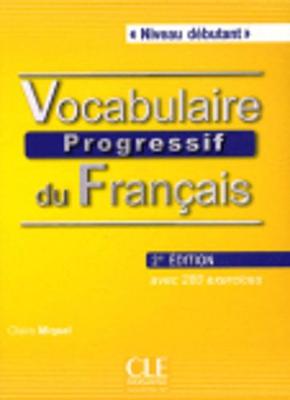 Vocabulaire progressif du francais - Nouvelle edition: Livre + Audio CD (niv - Miquel, Claire