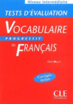 Vocabulaire Progressif Du Francais Tests D'Evaluation (Intermediate) - Miquel