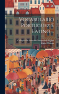 Vocabulario Portuguez E Latino ...