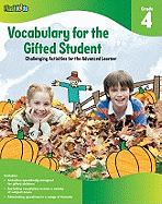 Vocabulary for the Gifted Student, Grade 4: Challenging Activities for the Advanced Learner