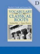 Vocabulary from Classical Roots D Teacher Guide/Answer Key Grd 10