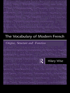 Vocabulary of Modern French: Origins, Structure and Function