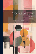 Vocal Album: Fifteen Songs with Piano Accompaniment