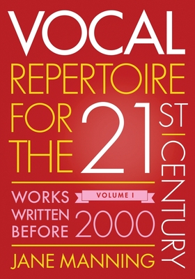 Vocal Repertoire for the Twenty-First Century, Volume 1: Works Written Before 2000 - Manning, Jane