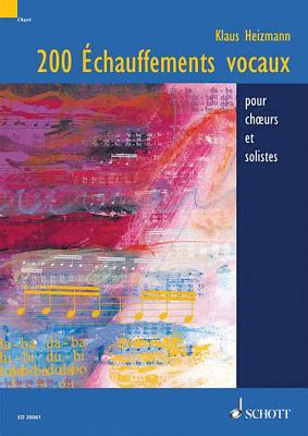 Vocal Warm-Ups: 200 Exercises for Chorus and Solo Singers: French Edition - Heizmann, Klaus (Composer)