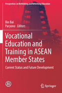 Vocational Education and Training in ASEAN Member States: Current Status and Future Development