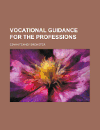 Vocational Guidance for the Professions