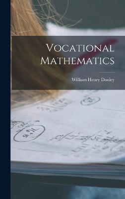 Vocational Mathematics - Dooley, William Henry