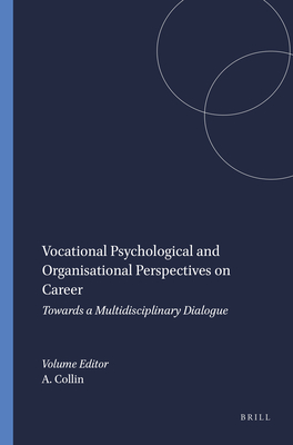 Vocational Psychological and Organisational Perspectives on Career: Towards a Multidisciplinary Dialogue - Collin, Audrey