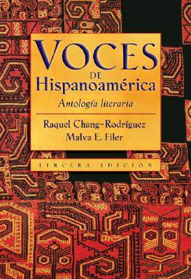 Voces de Hispanoamerica: Antologia Literaria - Chang-Rodriguez, Raquel (Editor), and Filer, Malva E (Editor)
