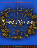 Vodou Visions: An Encounter with Divine Mystery - Glassman, Sallie Ann