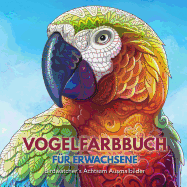 Vogelfarbbuch fr Erwachsene: Birdwatcher's Achtsam Ausmalbilder